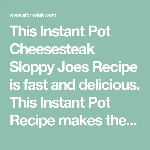 Instant Pot Cheesesteak Sloppy Joes