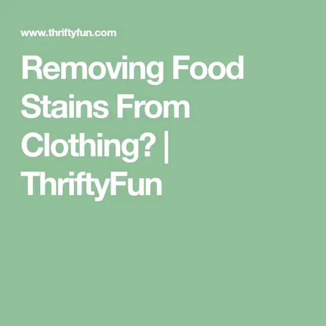 Removing Food Stains From Clothing?